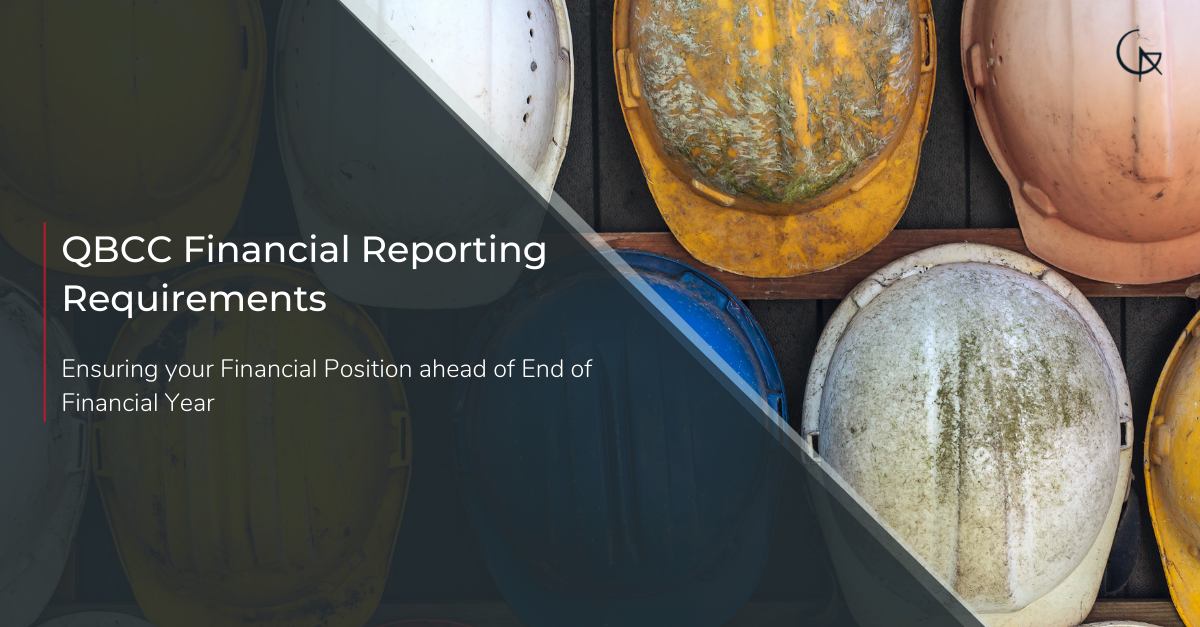 QBCC Financial Reporting Requirements Your Year End Guide